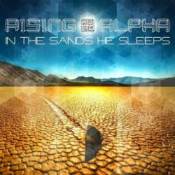 Rising Alpha : In the Sand He Sleeps